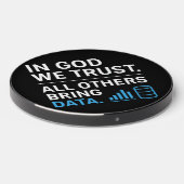 In God We Trust All Others Bring Data Lean Quote Wireless Charger (Front 2)
