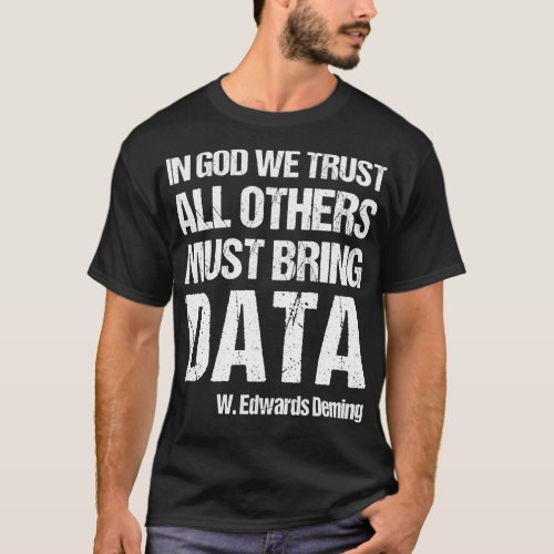 In God We Trust All Others Must Bring Data Classic T_Shirt