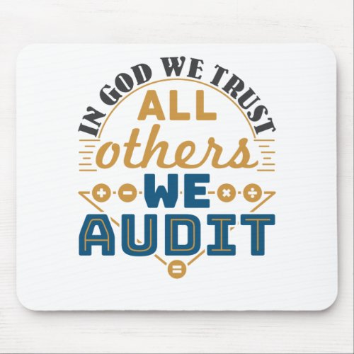 In God We Trust All Others We Audit Funny Auditor Mouse Pad