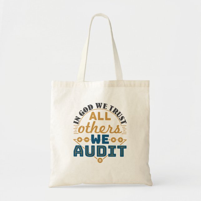 In God We Trust All Others We Audit Funny Auditor Tote Bag (Front)