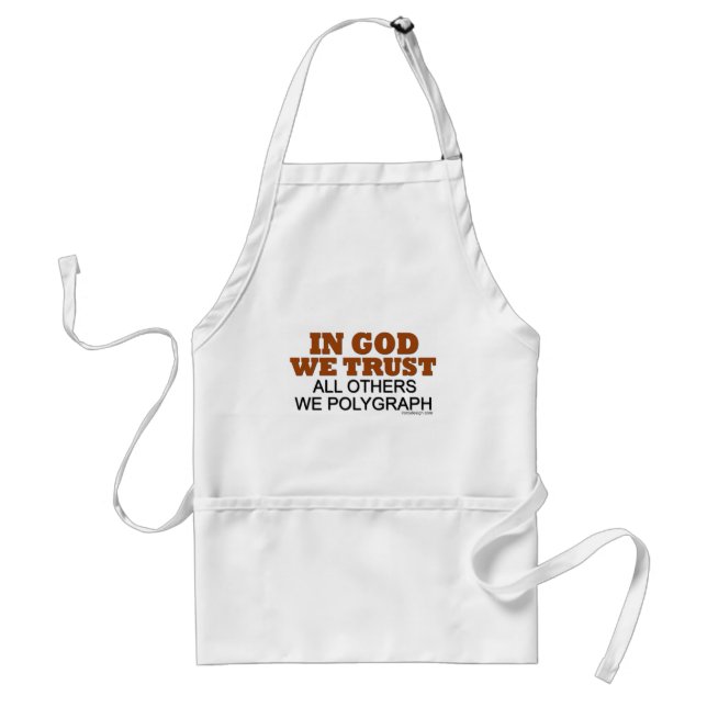 In God We Trust. All Others We Polygraph! Adult Apron (Front)