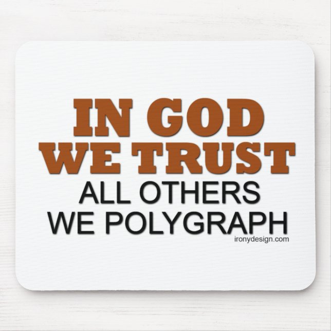 In God We Trust. All Others We Polygraph! Mouse Pad (Front)