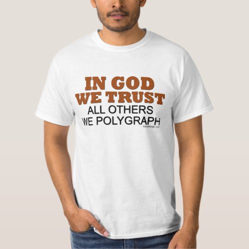 In God We Trust All Others We Polygraph T_Shirt