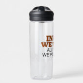 In God We Trust All Others We Polygraph Water Bott Water Bottle (Front)