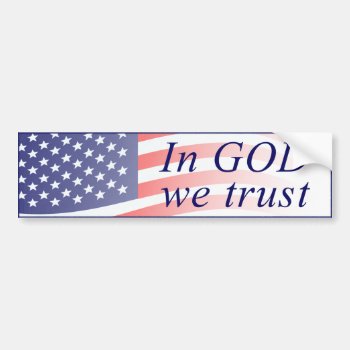 In God We Trust American Flag Bumper Sticker by cowboyannie at Zazzle