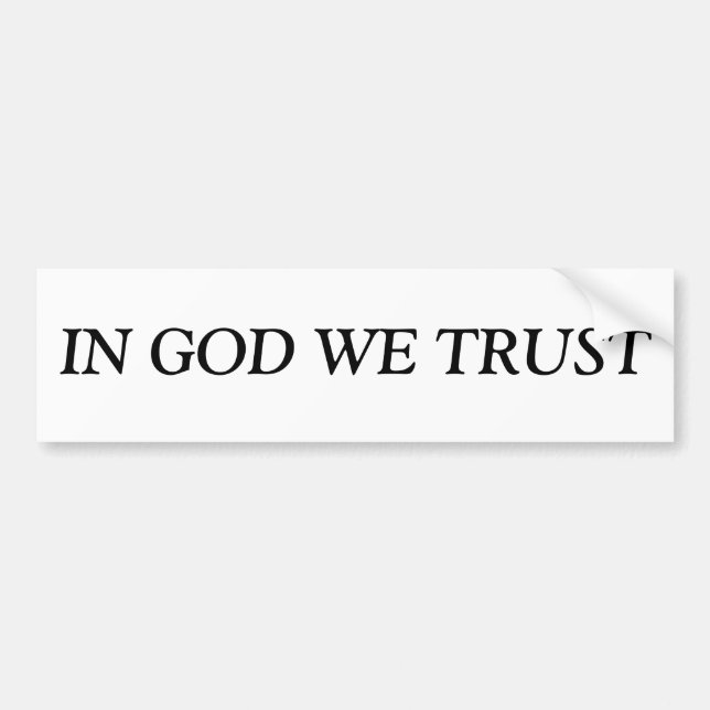 "IN GOD WE TRUST" BUMPER STICKER (Front)