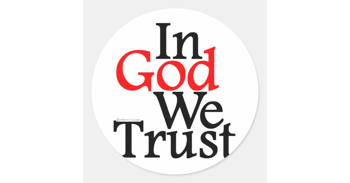 In God We Trust Classic Round Sticker Zazzle