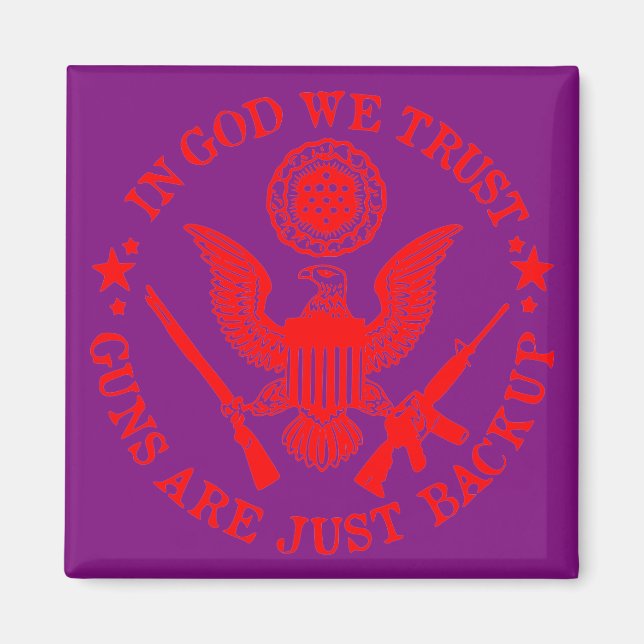 In God We Trust Guns Are A Backup  # Magnet (Front)
