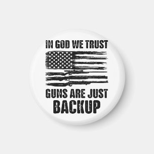 In God We Trust Guns Are Just Back Up America Magnet