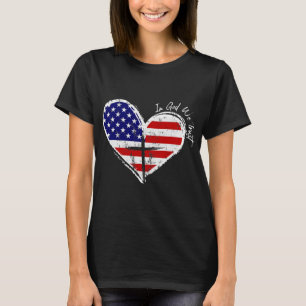 In God We Trust Heart 4th Of July T-Shirt