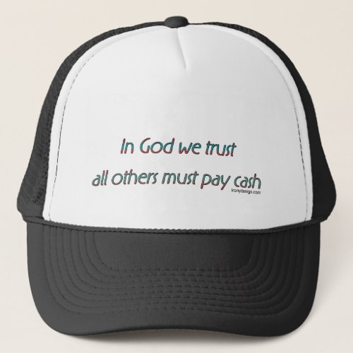 In God We Trust Humor Trucker Hat