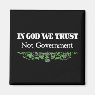 In God we Trust Not Government Magnet