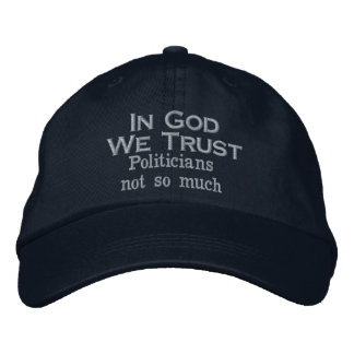 In God We Trust...Politicians, not so much (navy) Embroidered Baseball Cap