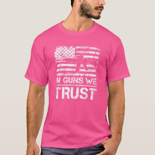 In Guns We Trust 2nd Amendment Ar15 Usa Flag Gun T-Shirt