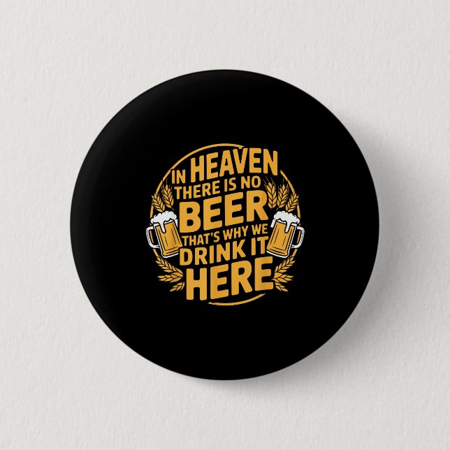 In Heaven There Is No Beer  Button (Front)