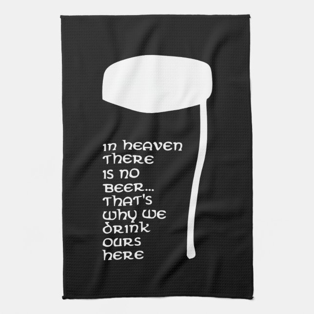 In Heaven there is no beer Kitchen Towel (Vertical)