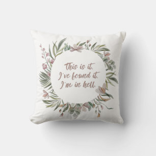 In Hell Floral Pillow