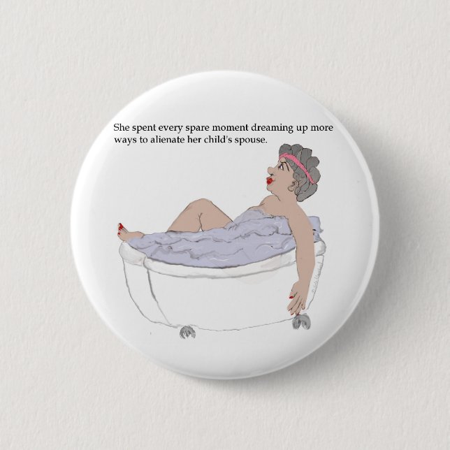 In her spare time.... pinback button (Front)