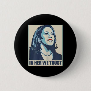 In Her We Trust President Kamala Harris Wheimer 20 Button
