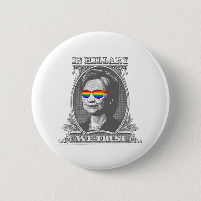 In Hillary we Trust Pinback Button (Front)