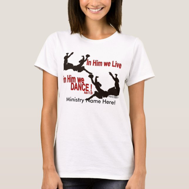 In Him We Dance (Women) T-Shirt (Front)