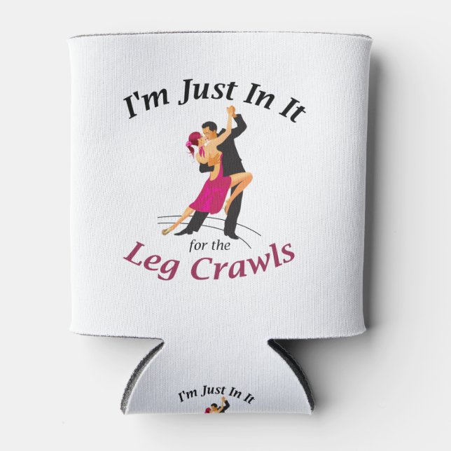 In It for the Leg Crawls 12 oz Can Cooler/Coozie Cooler (Front)