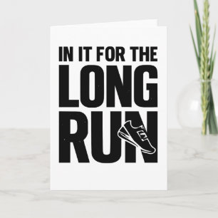 in It for The Long Run Runner Pun Running Quote Card
