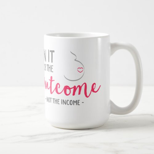 In it for the Outcome Surrogacy Mug
