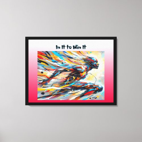 In it to win it Print Value Poster Paper Matte Canvas Print