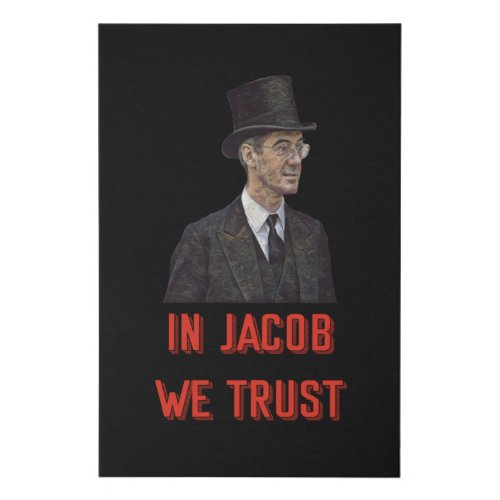 In Jacob Rees_Mogg We Trust Faux Canvas Print