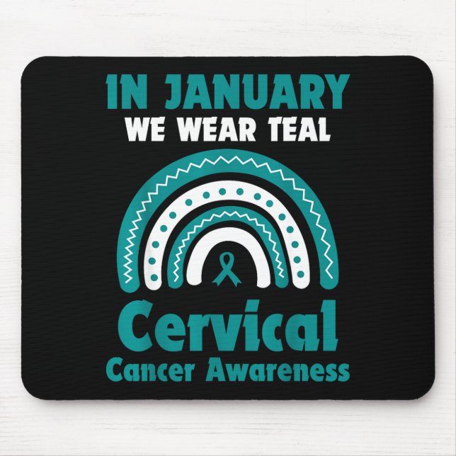 In January We Wear Teal Cervical Cancer Awareness  Mouse Pad (Front)