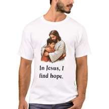 In Jesus, I find hope Luxury T-Shirt