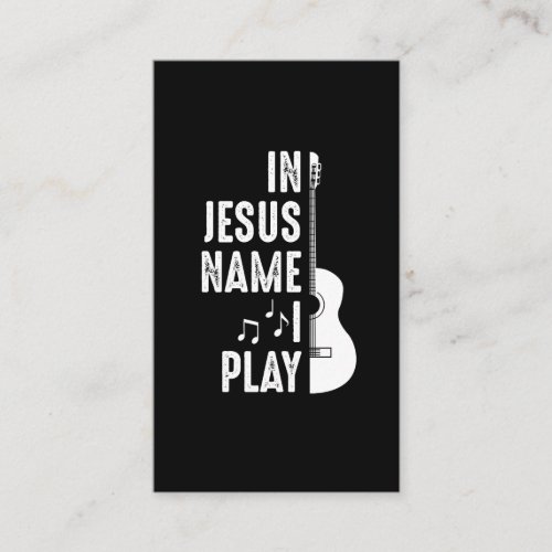 In Jesus Name Christian Guitar Player Guitarist Business Card
