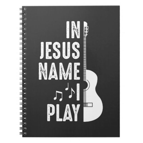 In Jesus Name Christian Guitar Player Guitarist Notebook