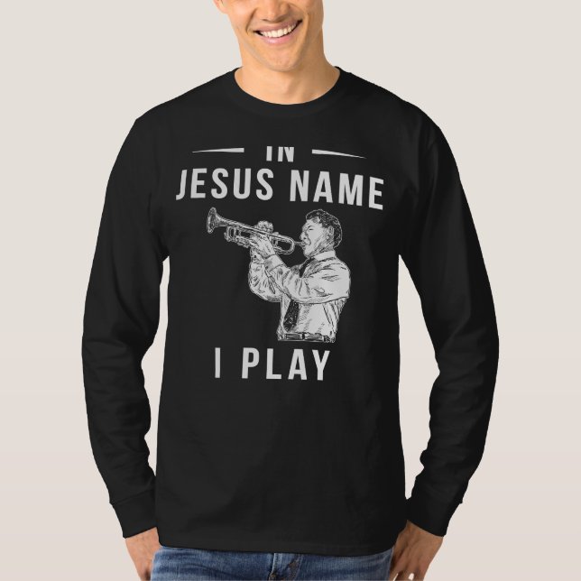 In Jesus Name, I Blow the Trumpet! T-Shirt (Front)