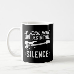 In Jesus Name I Destroy Silence Worship Electric B Coffee Mug
