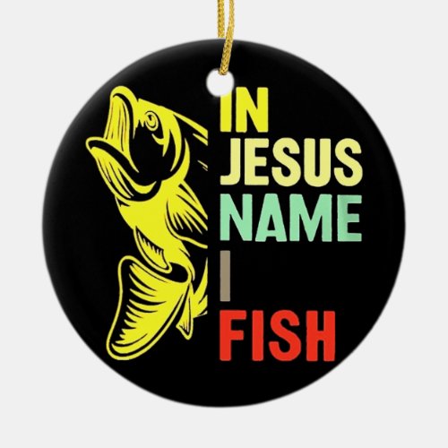 In Jesus Name I Fish  Ceramic Ornament