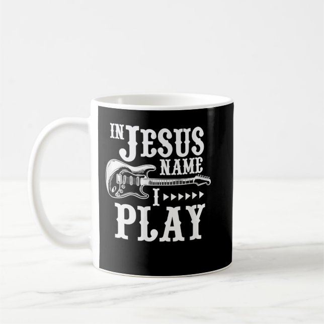 In Jesus Name I Play Guitar Christian Guitar Coffee Mug (Left)
