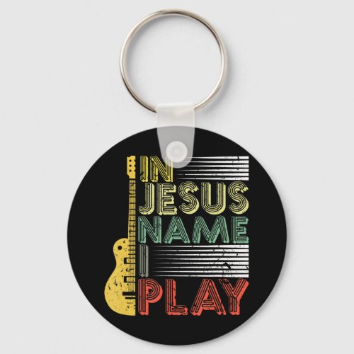 In Jesus Name I Play Guitar Christian Music Lover  Keychain