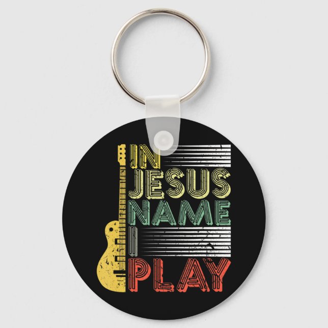 In Jesus Name I Play Guitar Christian Music Lover  Keychain (Front)