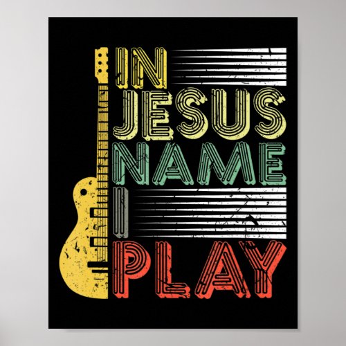 In Jesus Name I Play Guitar Christian Music Lover  Poster