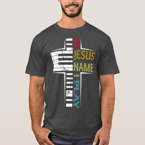 In Jesus Name I Play Piano Vintage Saying T_Shirt