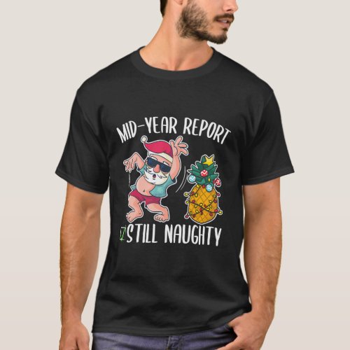In July Mid Year Report Still Naughty T_Shirt