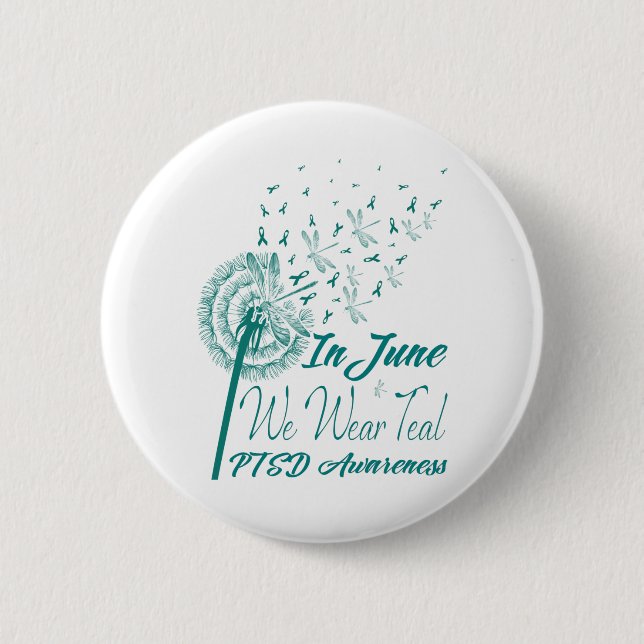 In June We Teal Teal PTSD Awareness Dandelion Button (Front)