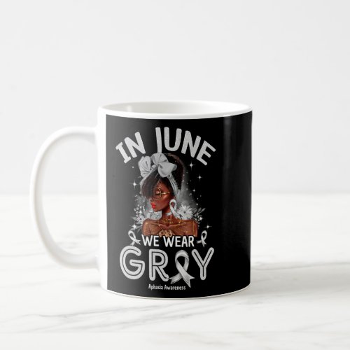 In June We Wear Gray Black Women Aphasia Awareness Coffee Mug