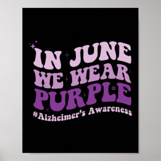 In June We Wear Purple Alzheimer Awareness Month G Poster