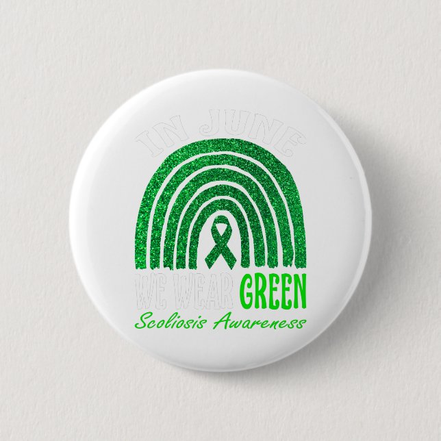 In JuneWe Wear Green For Scoliosis Awareness Button (Front)