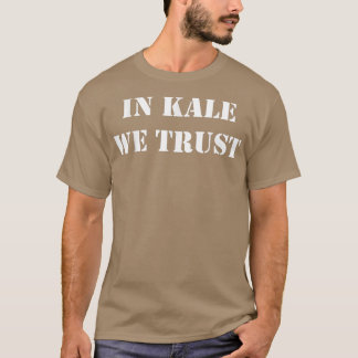 In Kale We Trust Vegan Vegetarian Animal Lover Gif T-Shirt