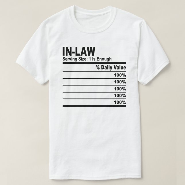 In Law Family Nutrition Facts Custom Personalize  T-Shirt (Design Front)