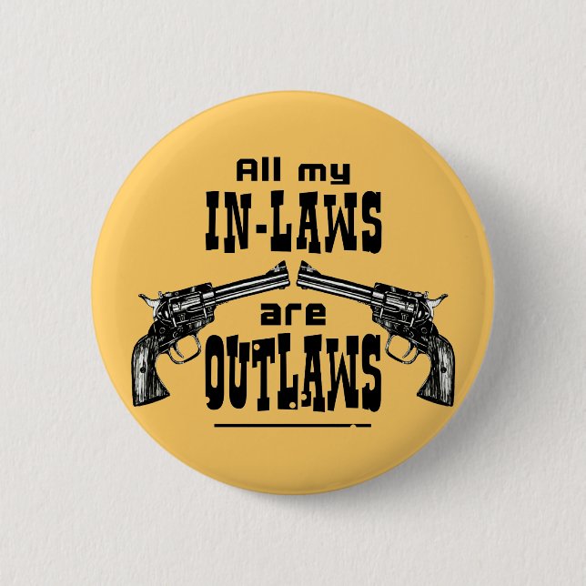 In-Laws & Outlaws Pinback Button (Front)
